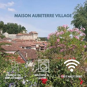 Maison 2 Chambres- Grand Jardin-Wifi - Au Coeur Du Village Aubeterre -Visites- Conciergerie J&N Exterior photo